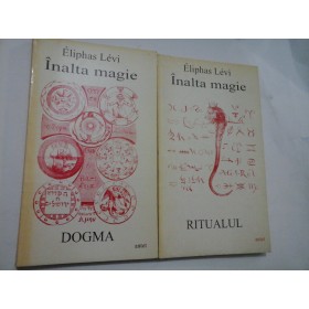 INALTA MAGIE RITUALUL vol. I  INALTA MAGIE DOGMA vol. II - Eliphas LEVI